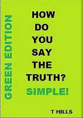 How Do You Say the Truth? Simple (Green Edition)