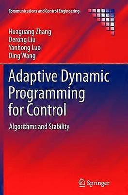 Adaptive Dynamic Programming for Control
