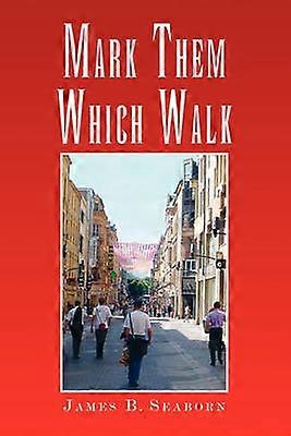 Mark Them Which Walk