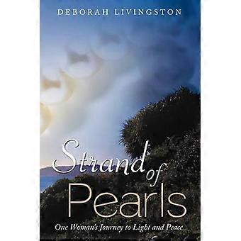 Strand of Pearls One Woman's Journey to Light and Peace