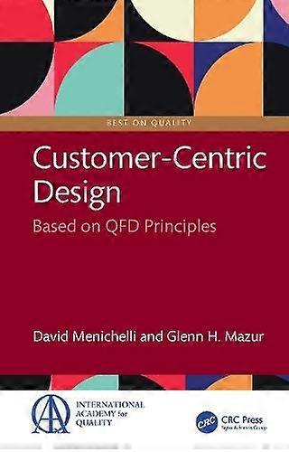Customer-centric Design Based On Qfd Principles - David Menichelli