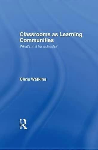 Classrooms as Learning Communities: Whats In It For Schools?