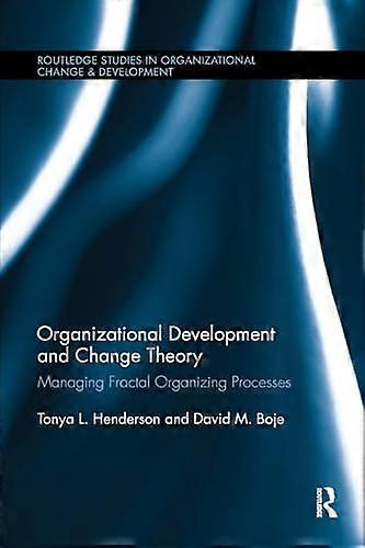 Organizational Development and Change Theory: Managing Fractal Organizing Processes