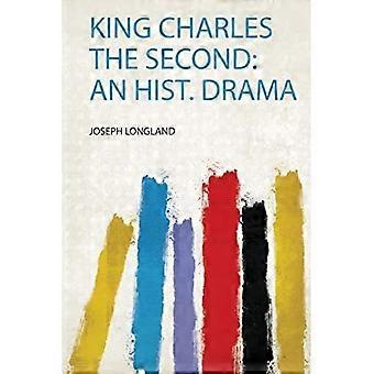 König Karl der Zweite : ein Hist. Drama