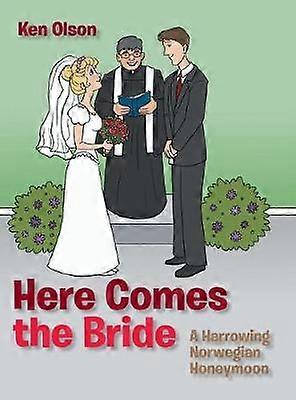 Here Comes the Bride A Harrowing Norwegian Honeymoon