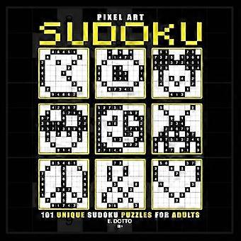 Pixel Art Sudoku : 101 einzigartige Sudoku-Rätsel für Erwachsene