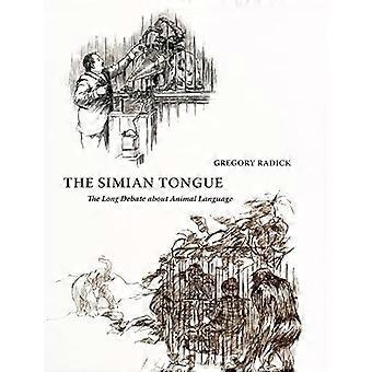 The Simian Tongue The Long Debate about Animal Language