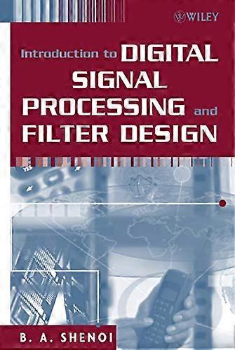Introduction to Digital Signal Processing and Filter Design