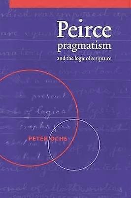 Peirce Pragmatism and the Logic of Scripture