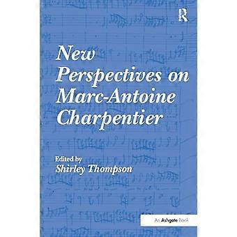 Neue Perspektiven auf Marc-Antoine Charpentier