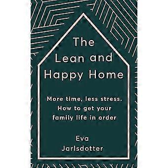 Lean and Happy Home: Więcej czasu, mniej stresu. Jak uporządkować życie rodzinne