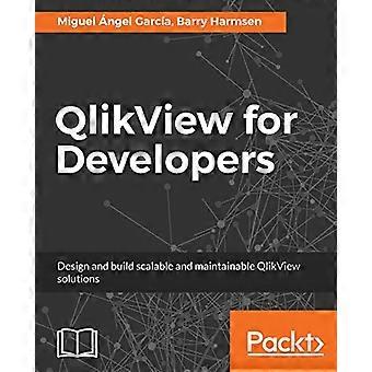 QlikView pour les développeurs : concevez et construisez des solutions de BI évolutives et maintenables