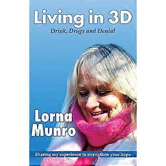 Leben in 3D: Alkohol, Drogen und Verleugnung