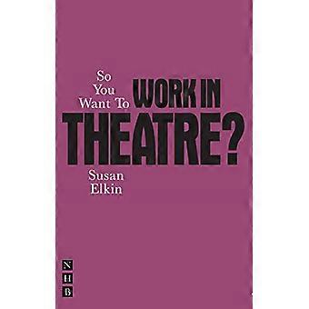 Sie wollen Arbeit im Theater?