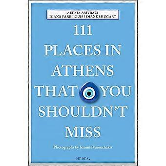 111 Places in Athens That You Shouldn't Miss (111 Places/111 Shops)