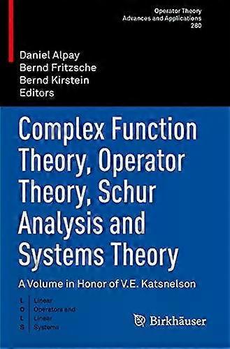 Complex Function Theory Operator Theory Schur Analysis And Systems Theory - Springer Nature B.V