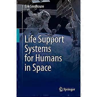 Life Support Systems For Humans In Space - Erik Seedhouse