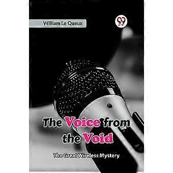 The Voice From The Void The Great Wireless Mystery - Le Queux William
