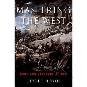 Mastering The West Rome And Carthage At War - Dexter Hoyos - Paperback - en Book