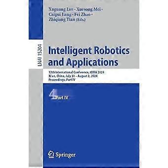 Intelligent Robotics And Applications 17th International Conference Icira 202 - Springer Nature B.V - Paperback - en Book