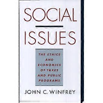 Social issues the ethics and economics of taxes and public programs