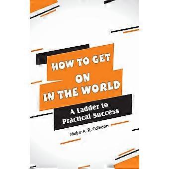 How to get on in the world a ladder to practical success