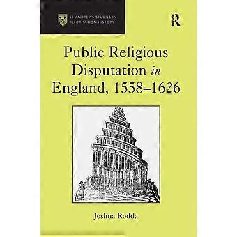 Public Religious Disputation In England 1558-1626 - Joshua Rodda - Paperback - en Book