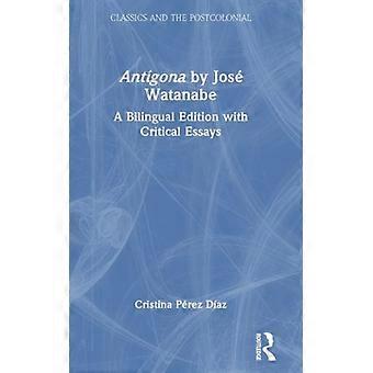 Antgona, de Jos Watanabe. Edição bilíngue com ensaios críticos - Cristina Prez Daz - Capa dura - Livro em inglês - História