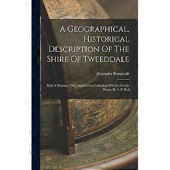 A Geographical Historical Description Of The Shire Of Tweeddale With A Miscel - Alexander Pennecuik - Paperback - English Book - History