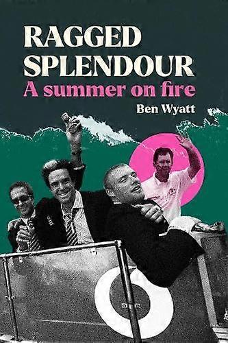 Ragged Splendour A Summer on Fire