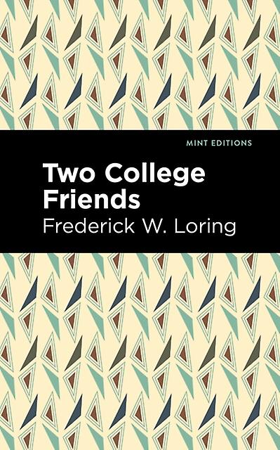 Two College Friends by Frederick W. Loring Paperback