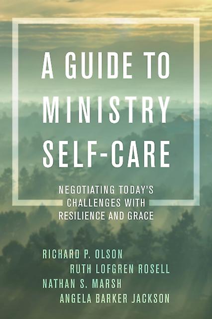 A Guide To Ministry Selfcare by Richard P. Olson Paperback Book