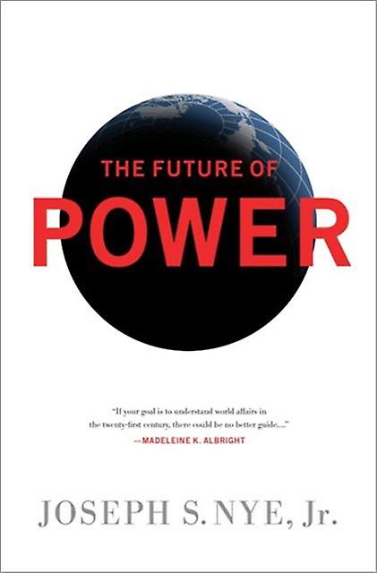 The Future Of Power by Joseph Nye Paperback Book