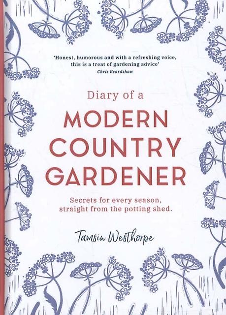 Diary Of A Modern Country Gardener by Tamsin Westhorpe Hardback Book