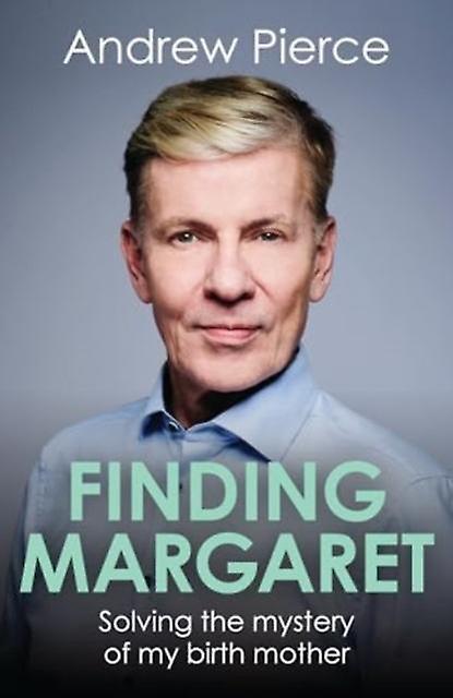 Finding Margaret by Andrew Pierce Hardback Book