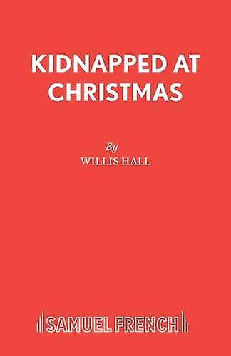 Kidnapped At Christmas by Willis Hall Paperback Book