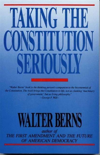 Taking The Constitution Seriously by Walter Berns Paperback Book