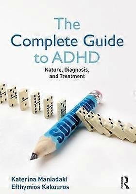 The Complete Guide to ADHD
