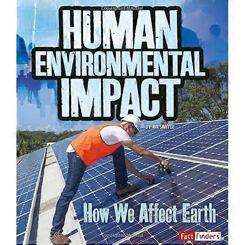 Human Environmental Impact : How We Affect Earth