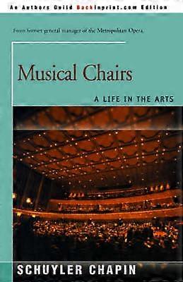 Musical Chairs A Life in the Arts