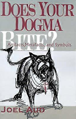 Does Your Dogma Bite?