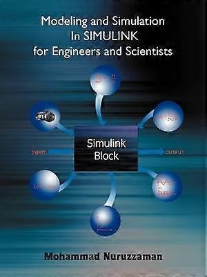 Modeling and Simulation In SIMULINK for Engineers and Scientists