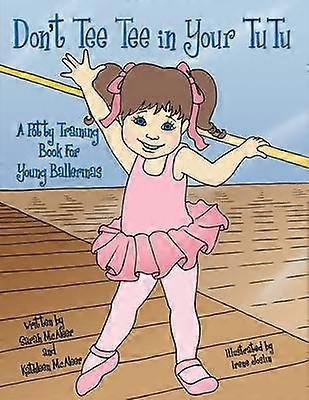 Don't Tee Tee in Your TuTu