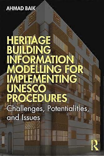 Heritage Building Information Modelling for Implementing UNESCO Procedures: Challenges Potentialities and Issues