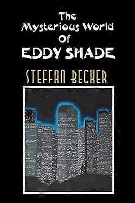 The Mysterious World Of Eddy Shade