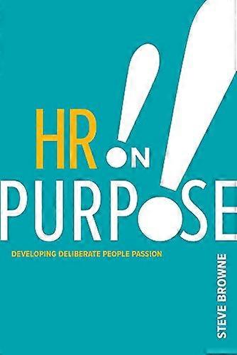 HR on Purpose Developing Deliberate People Passion