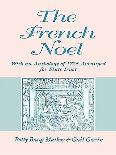 The French Noel: With an Anthology of 1725 Arranged for Flute Duet