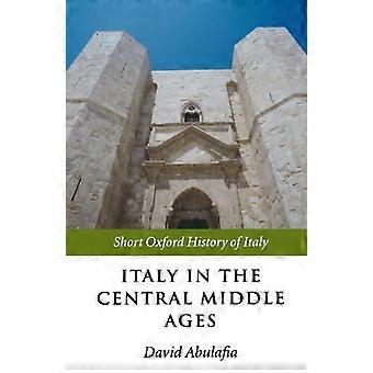 Italien i centrala medeltiden (kort Oxford historia av Italien)