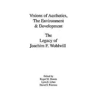 Visiones de la estética, el medio ambiente y el desarrollo: el legado de Joachim F. Wohlwill (Serie de Penn State sobre desarrollo infantil y adolescente)
