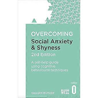 Att övervinna Social ångest och blyghet, 2nd Edition: en självhjälp Guide med hjälp av kognitiv beteendeterapi tekniker (övervinna...